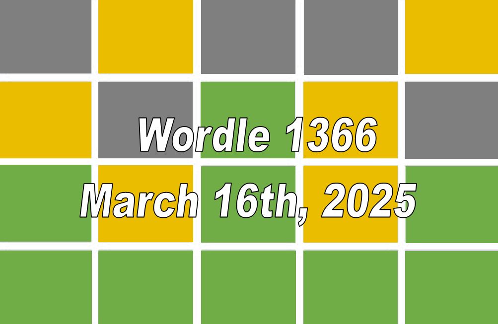 ‘Wordle’ Answer Today 1366 March 16th 2025 – Hints and Solution (3/16/25)
