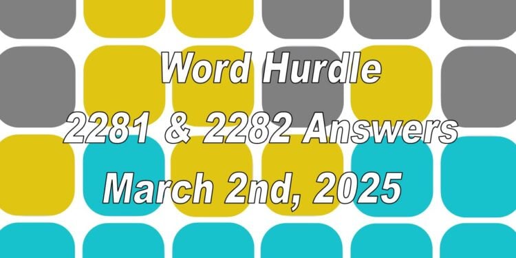 Word Hurdle #2281 & #2282 - 2nd March 2025
