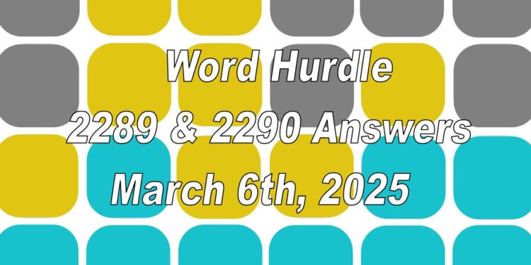 Word Hurdle #2289 & #2290 - 6th March 2025