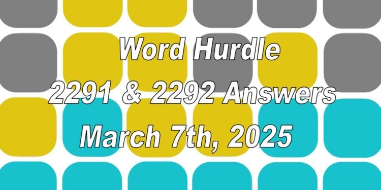 Word Hurdle #2291 & #2292 - 7th March 2025