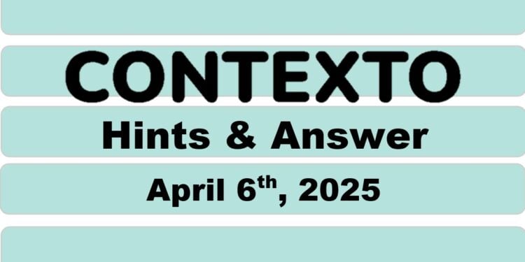 Daily Contexto 931 - April 6th 2025