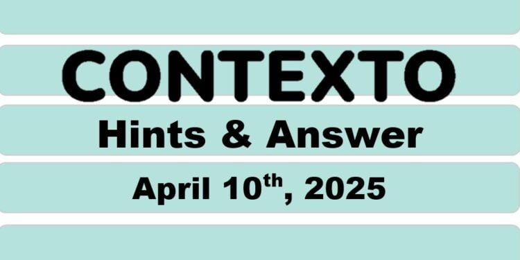 Daily Contexto 935 - April 10th 2025