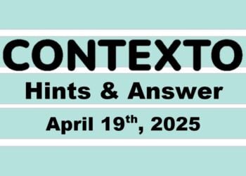 ‘Wordle’ Answer Today 1400 April 19th 2025 – Hints and Solution (4/19/25)