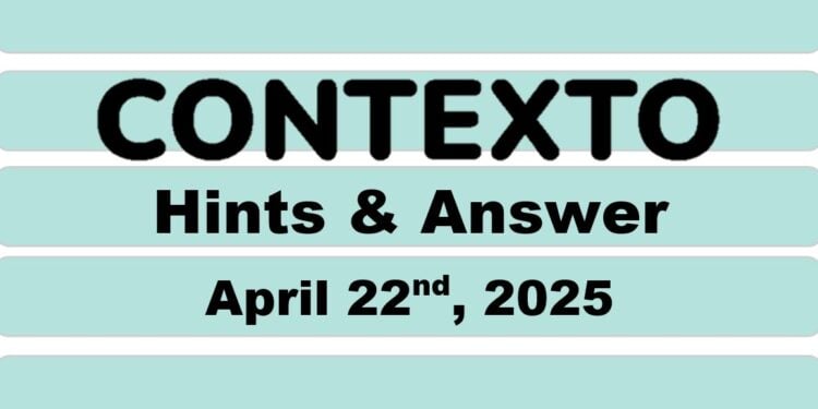 Daily Contexto 947 - April 22nd 2025