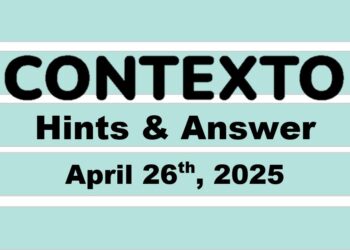 ‘Wordle’ Answer Today 1407 April 26th 2025 – Hints and Solution (4/26/25)