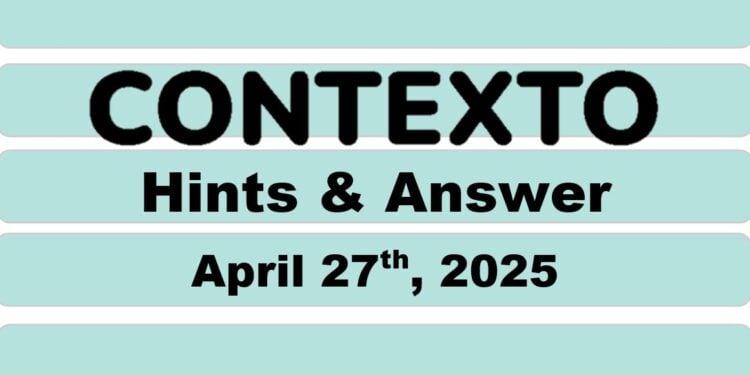 Daily Contexto 952 - April 27th 2025