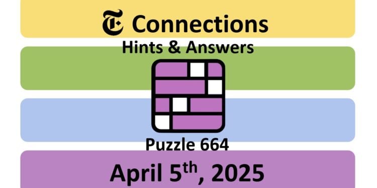 Daily NYT Connections 664 Answers - April 5th 2025