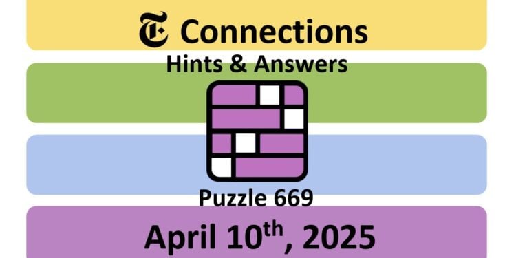 Daily NYT Connections 669 Answers - April 10th 2025