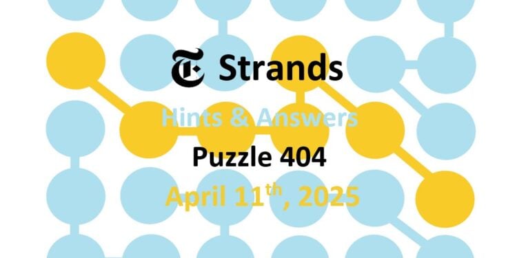 Daily Strands 404 Answers Today - 11th April 2025