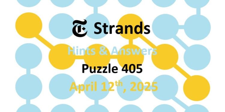 Daily Strands 405 Answers Today - 12th April 2025