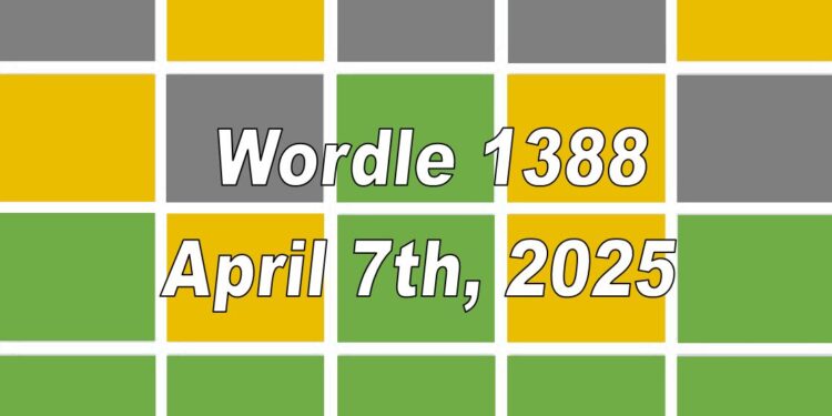 Daily Wordle 1388 - 7th April 2025