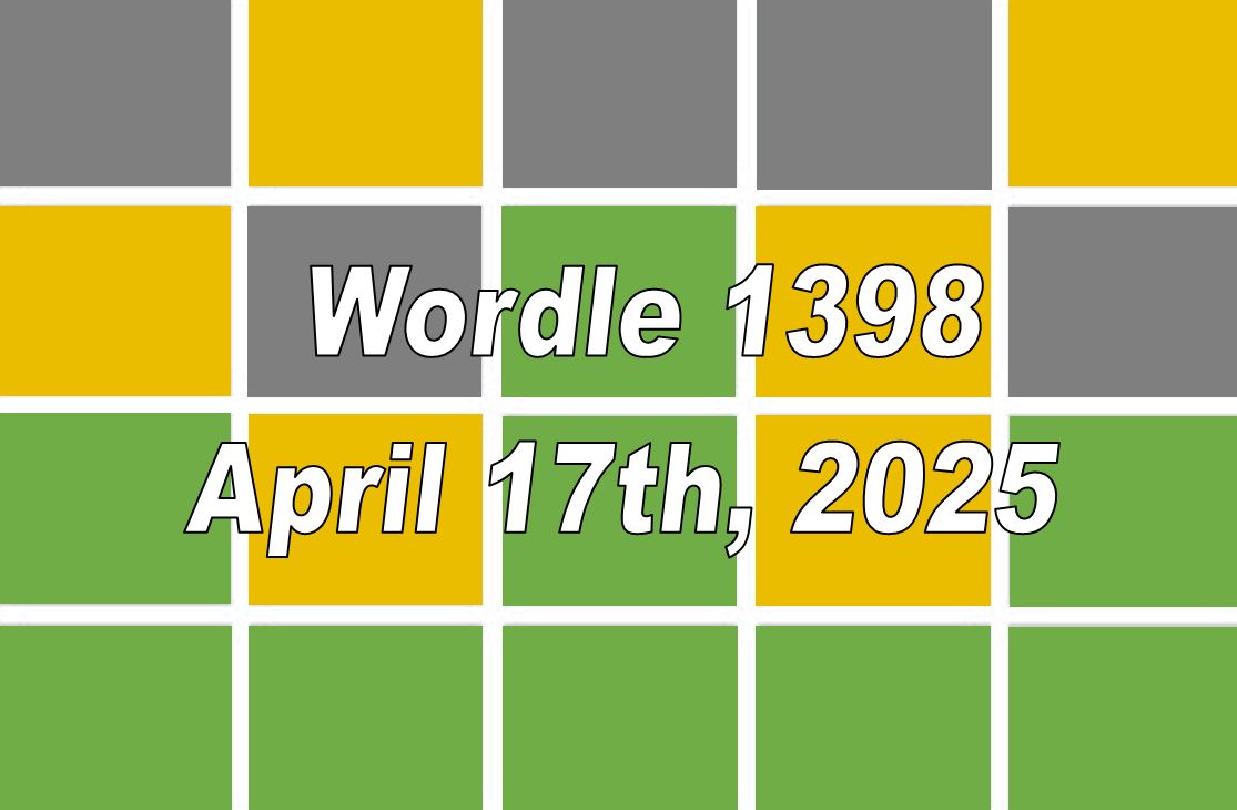 ‘Wordle’ Answer Today 1398 April 17th 2025 – Hints and Solution (4/17/25)