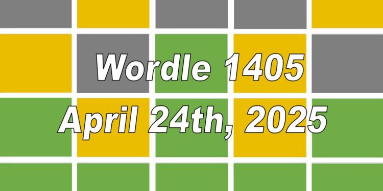 Daily Wordle 1405 - 24th April 2025