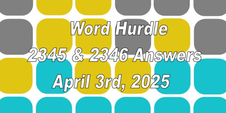 Word Hurdle #2345 & #2346 - 3rd April 2025