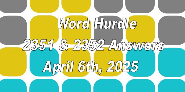 Word Hurdle #2351 & #2352 - 6th April 2025