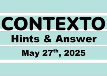 ‘Wordle’ Answer Today 1438 May 27th 2025 – Hints and Solution (5/27/25)