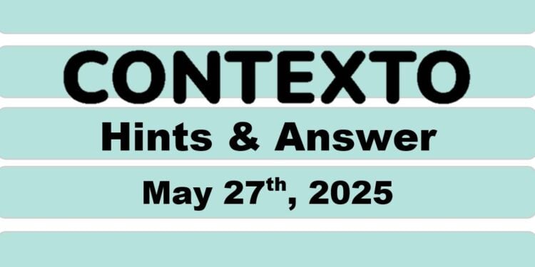 Daily Contexto 981 - May 27th 2025