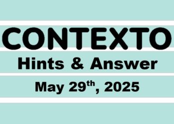 ‘Wordle’ Answer Today 1440 May 29th 2025 – Hints and Solution (5/29/25)