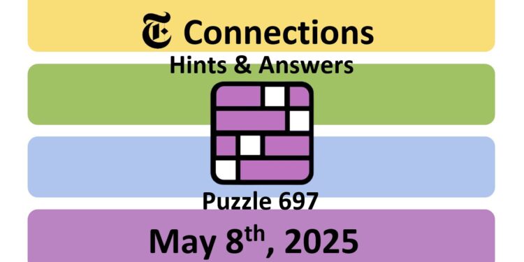 Daily NYT Connections 697 Answers - 8th May 2025