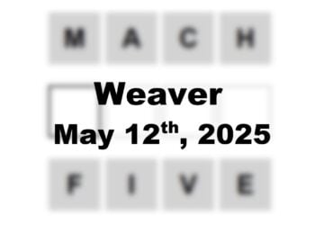 Today’s ‘Weaver’ Answer: May 12th 2025 Hints and Solution