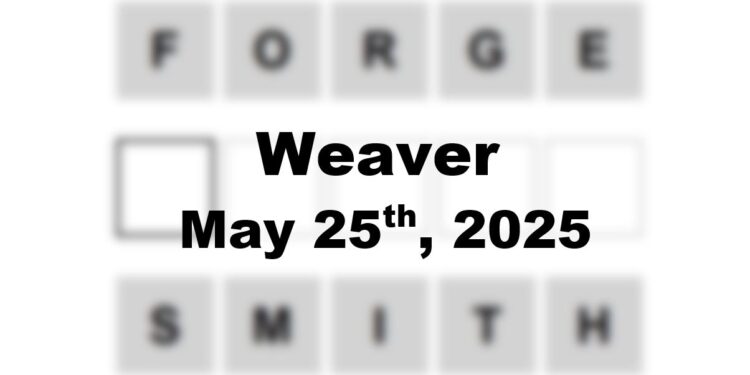 Daily Weaver Answers - 25th May 2025