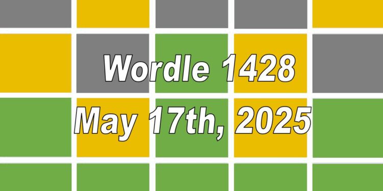 Daily Wordle 1428 - 17th May 2025