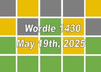 ‘Wordle’ Answer Today 1430 May 19th 2025 – Hints and Solution (5/19/25)