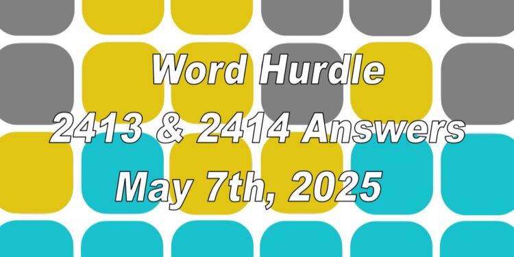 Word Hurdle #2413 & #2414 - 7th May 2025