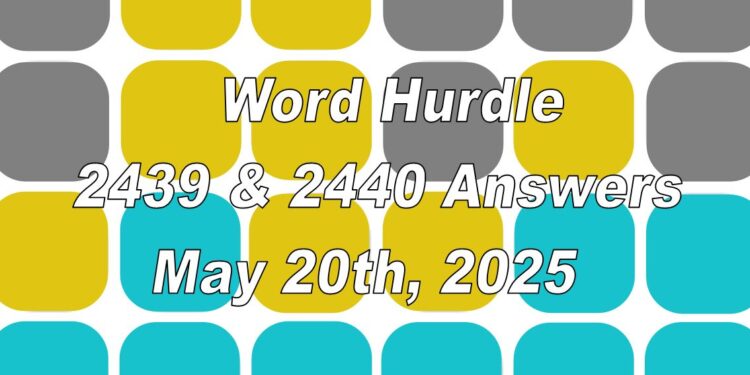Word Hurdle #2439 & #2440 - 20th May 2025