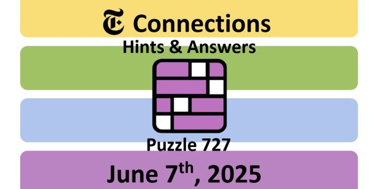 Daily NYT Connections 727 Answers - 7th June 2025