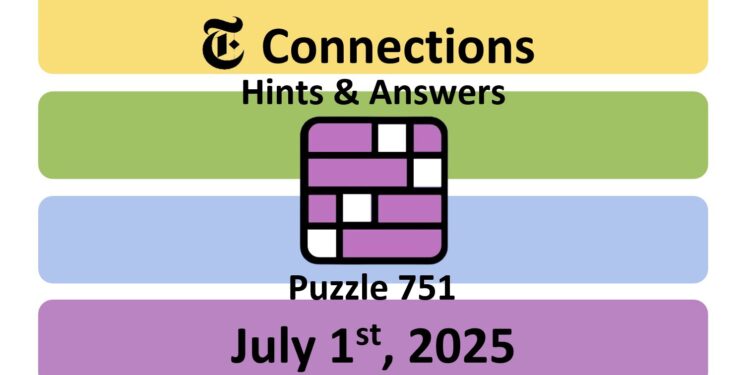 Daily NYT Connections 751 Answers - 1st July 2025