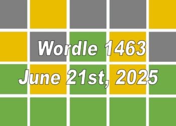 ‘Wordle’ Answer Today 1463 June 21st 2025 – Hints and Solution (6/21/25)