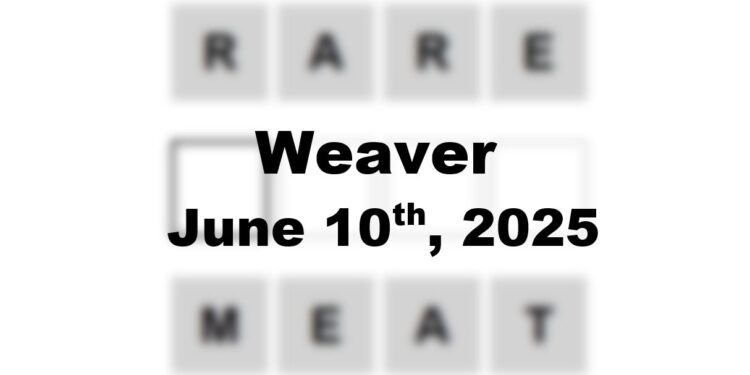Weaver Answer - 10th June 2025