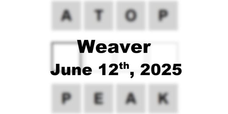 Weaver Answer - 12th June 2025