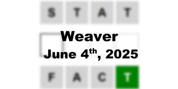 Weaver Answer - 4th June 2025