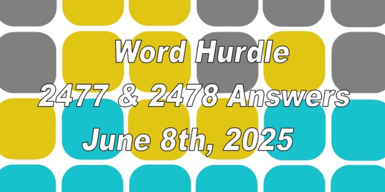 Word Hurdle #2477 & #2478 - 8th June 2025