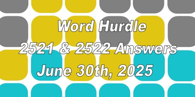 Word Hurdle #2521 & #2522 - 30th June 2025