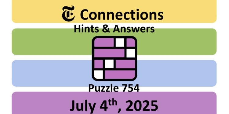 Daily NYT Connections 754 Answers - 4th July 2025
