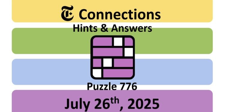 Daily NYT Connections 776 Answers - 26th July 2025