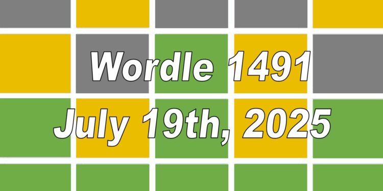 Daily Wordle 1491 - 19th July 2025