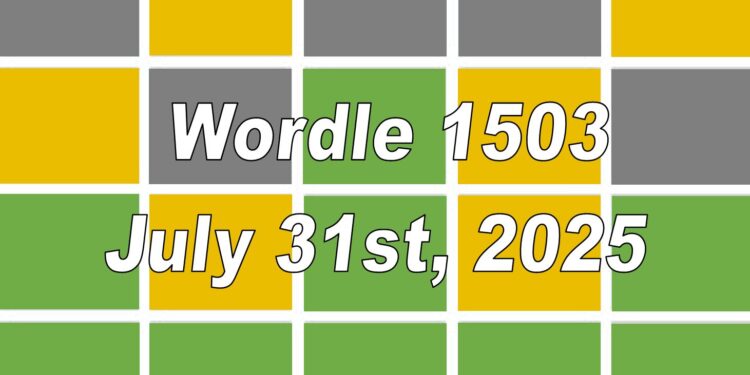 Daily Wordle 1503 - 31st July 2025