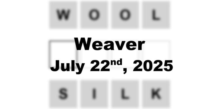 Weaver Answer - 22nd July 2025