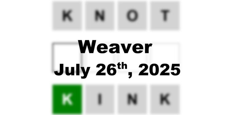 Weaver Answer - 26th July 2025