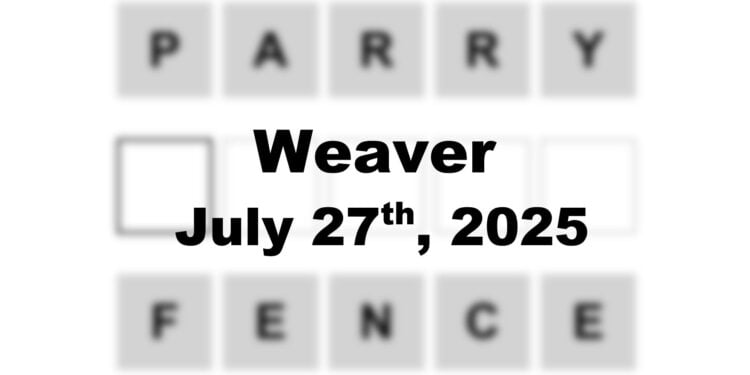 Weaver Answer - 27th July 2025