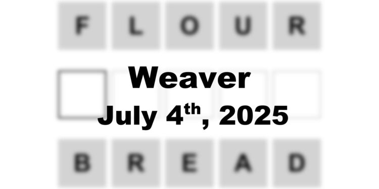 Weaver Answer - 4th July 2025