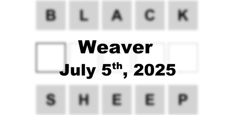 Weaver Answer - 5th July 2025