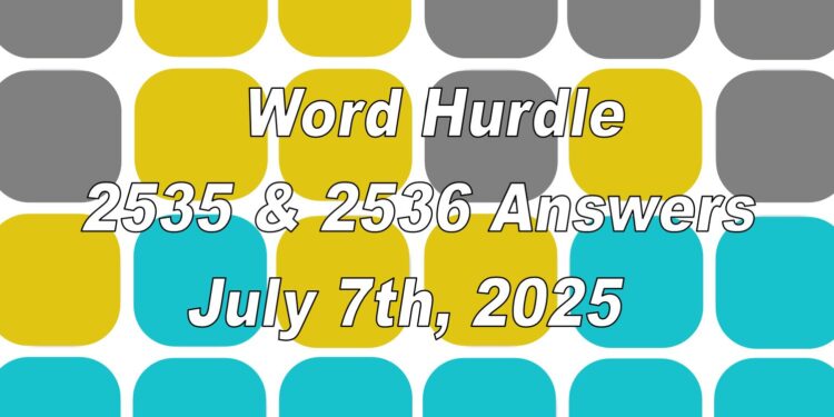 Word Hurdle #2535 & #2536 - 7th July 2025
