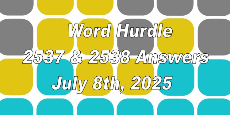 Word Hurdle #2537 & #2538 - 8th July 2025