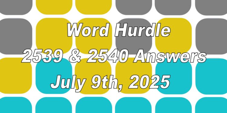 Word Hurdle #2539 & #2540 - 9th July 2025