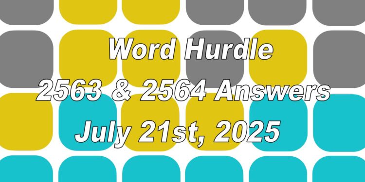 Word Hurdle #2563 & #2564 - 21st July 2025